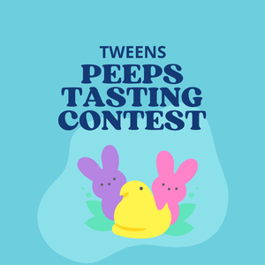 Tweens Peep Tasting 